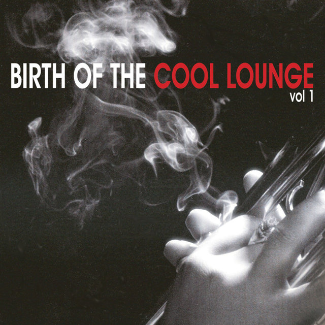 Couverture de Birth of the Cool Lounge, Vol. 1