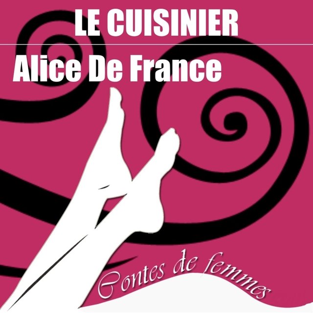 Contes de femmes: Le cuisinier (Texte intégral)