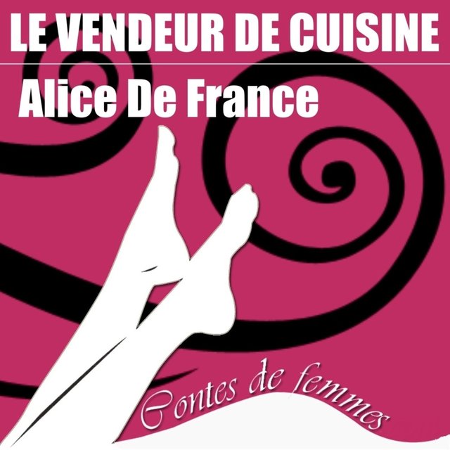 Contes de femmes: Le vendeur de cuisine (Texte intégral)