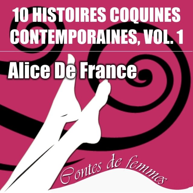 Contes de femmes: 10 histoires coquines contemporaines, Vol. 1