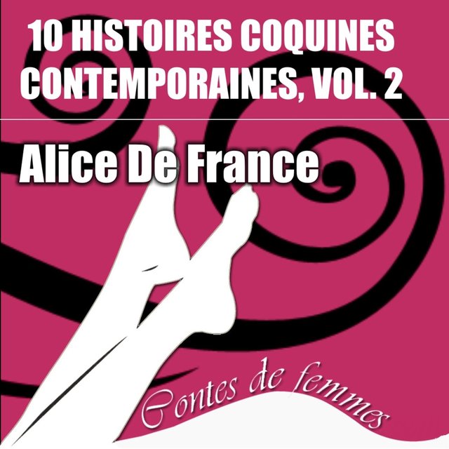 Contes de femmes: 10 histoires coquines contemporaines, Vol. 2