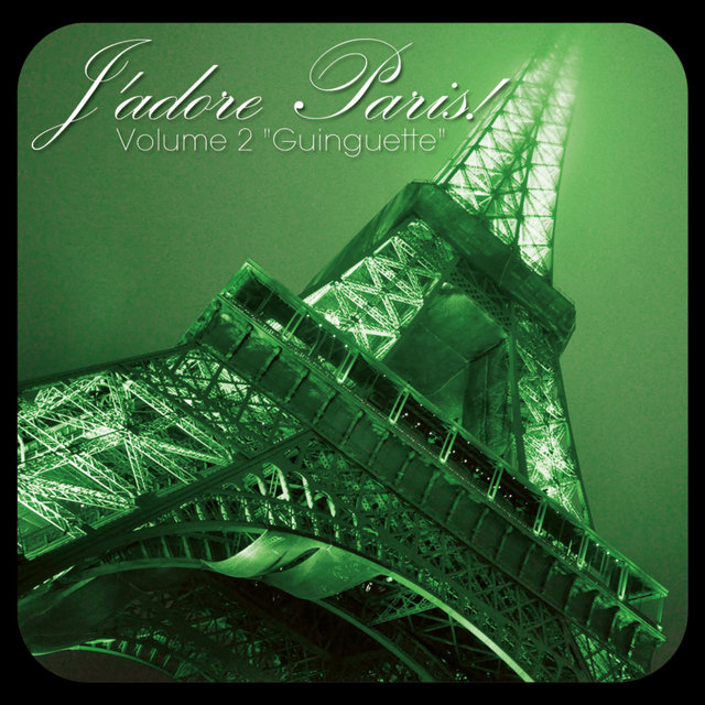 J'adore Paris!, Vol. 2: Guinguette