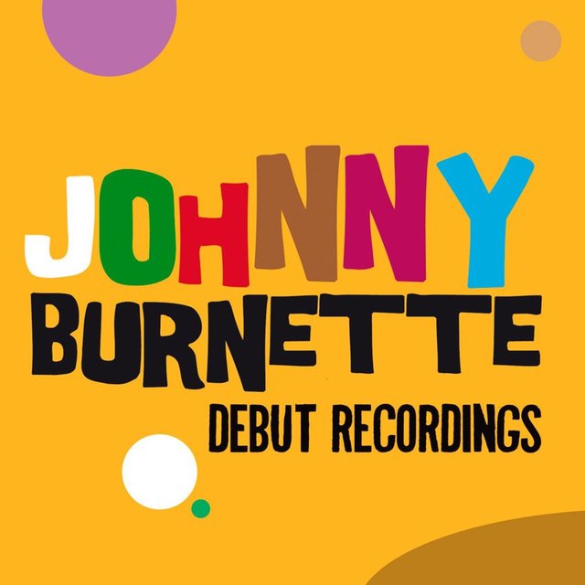 Couverture de Johnny Burnette: Debut Recordings