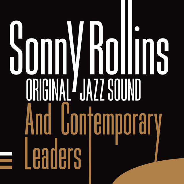 Original Jazz Sound: Sonny Rollins and the Contemporary Leaders 