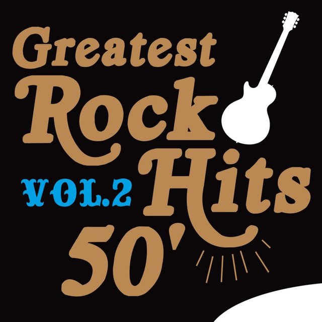Couverture de Greatest Rock Hits 50's, Vol. 2