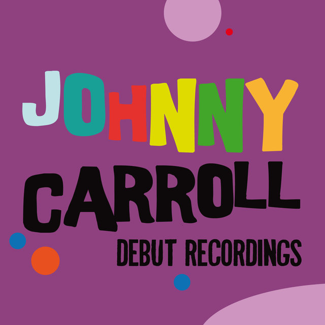 Couverture de Johnny Carroll: Debut Recordings