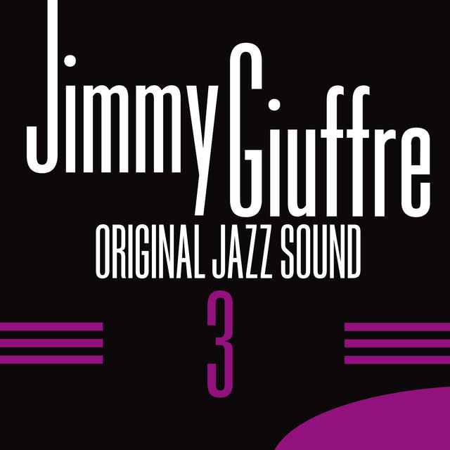 Original Jazz Sound: Jimmy Giuffre "3"