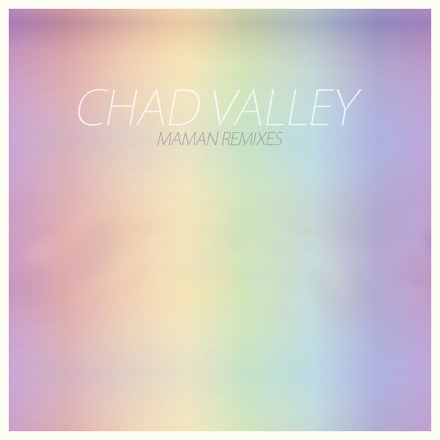 Couverture de Chad Valley - Maman Remixes