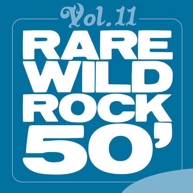 Rare Wild Rock 50', Vol. 11