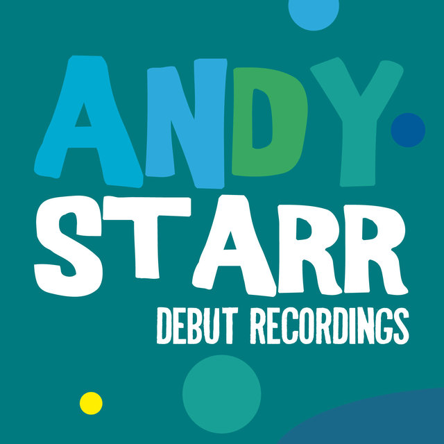 Couverture de Andy Starr: Debut Recordings