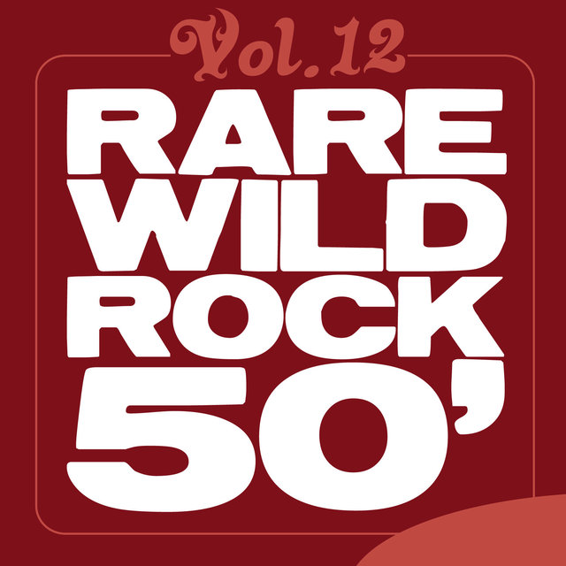 Couverture de Rare Wild Rock 50', Vol. 12