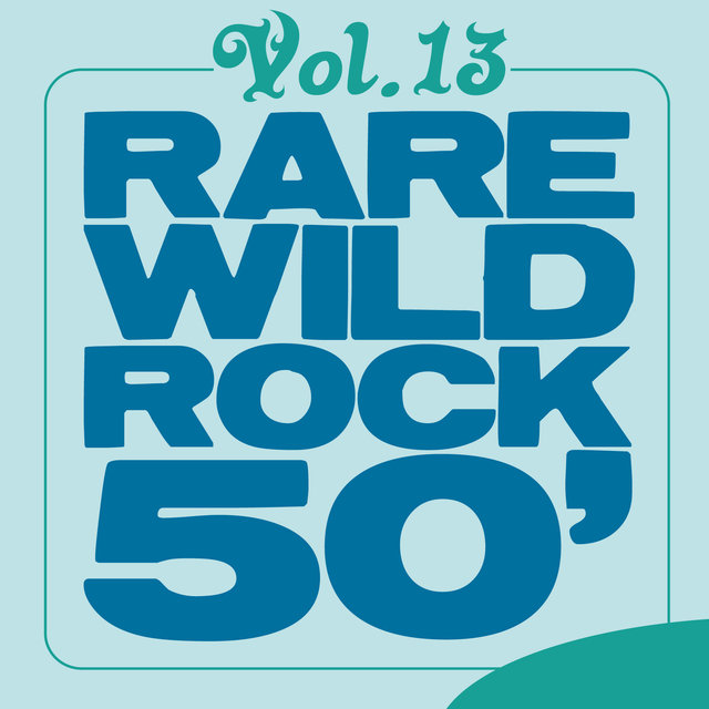 Rare Wild Rock 50', Vol. 13