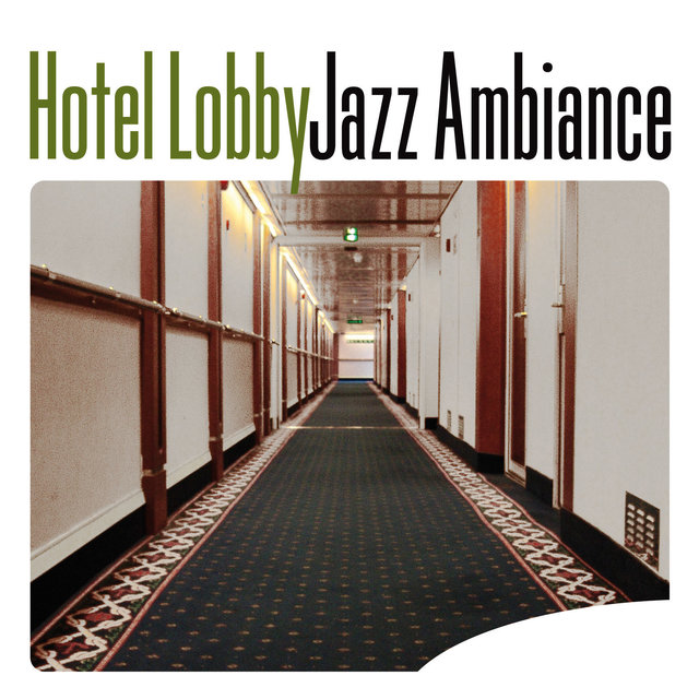 Hotel Lobby Jazz Ambiance