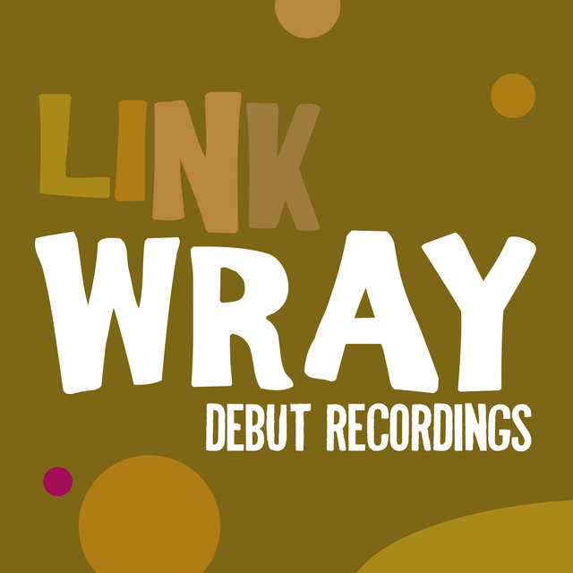 Couverture de Link Wray: Debut Recordings