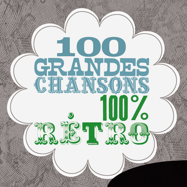 Couverture de 100 grandes chansons 100% rétro