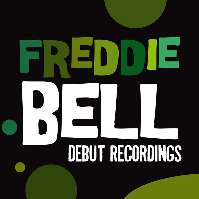 Couverture de Freddie Bell: Debut Recordings