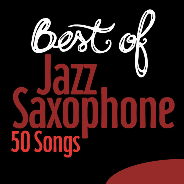 Couverture de Best of Jazz Saxophone - 50 Songs