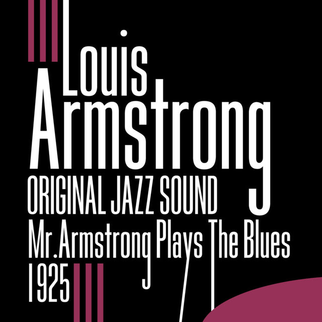 Original Jazz Sound: Mr. Armstrong Plays The Blues - 1925