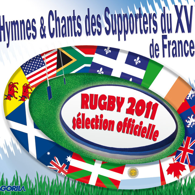 Hymnes et chants des supporters du XV de France - Sélection Officielle Rugby 2011