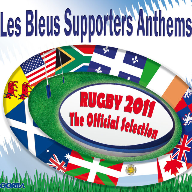 Les Bleus Supporters Anthems - The Official Selection - Rugby 2011