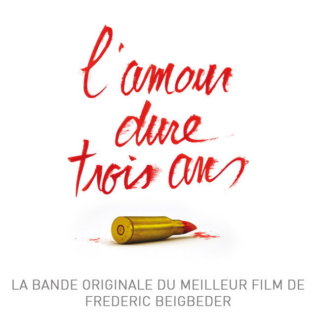 L'amour dure trois ans (Bande originale du film)