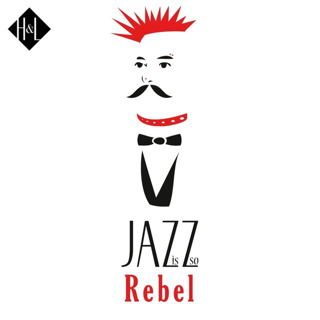 Couverture de H&L: Jazz Is So Rebel