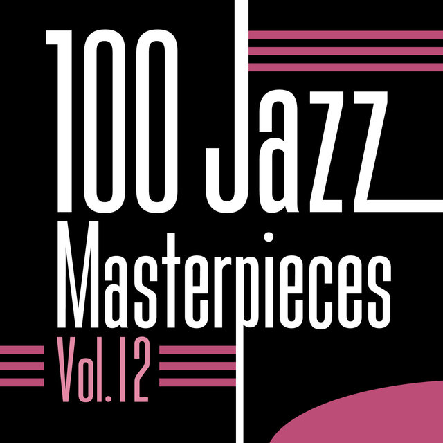 Couverture de 100 Jazz Masterpieces, Vol. 12