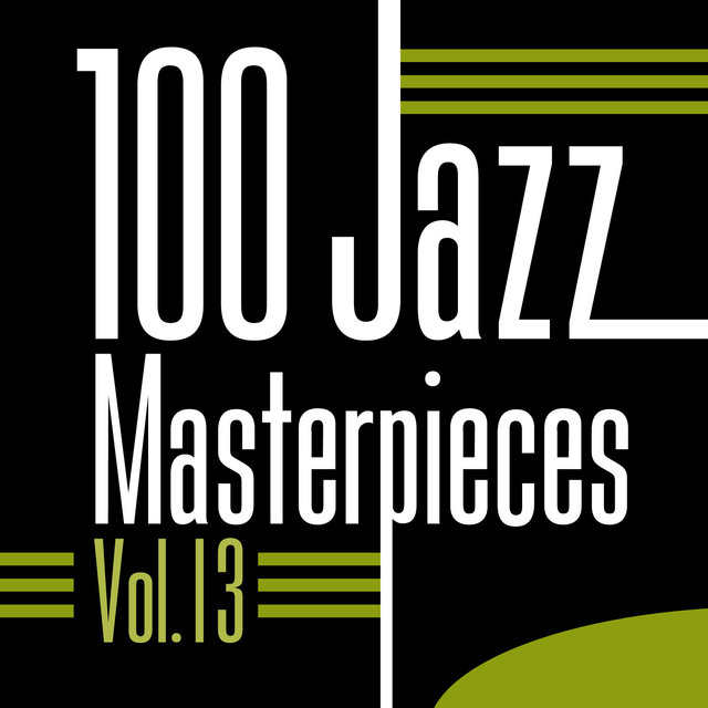 Couverture de 100 Jazz Masterpieces, Vol. 13