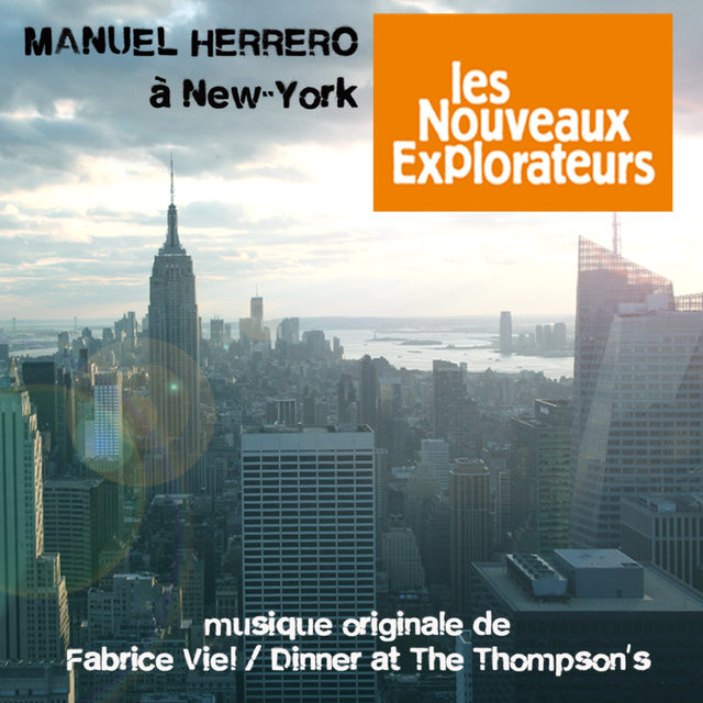 Couverture de Les nouveaux explorateurs: Manuel Herrero à New-York (Musiques originales du film)