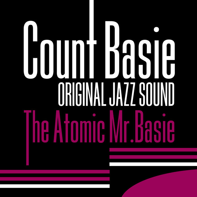 Original Jazz Sound: The Atomic Mr. Basie