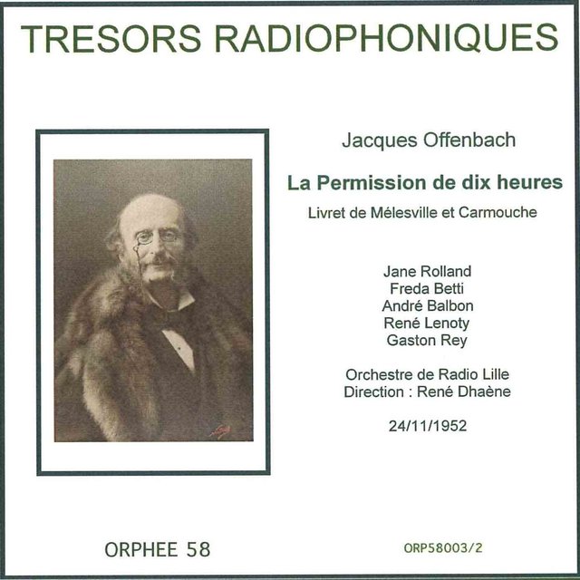 Couverture de Trésors radiophoniques - Offenbach: La permission de dix heures (Radio Lille 1952)