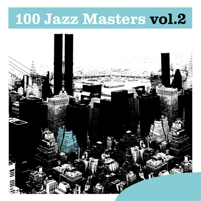 Couverture de 100 Jazz Masters, Vol.2