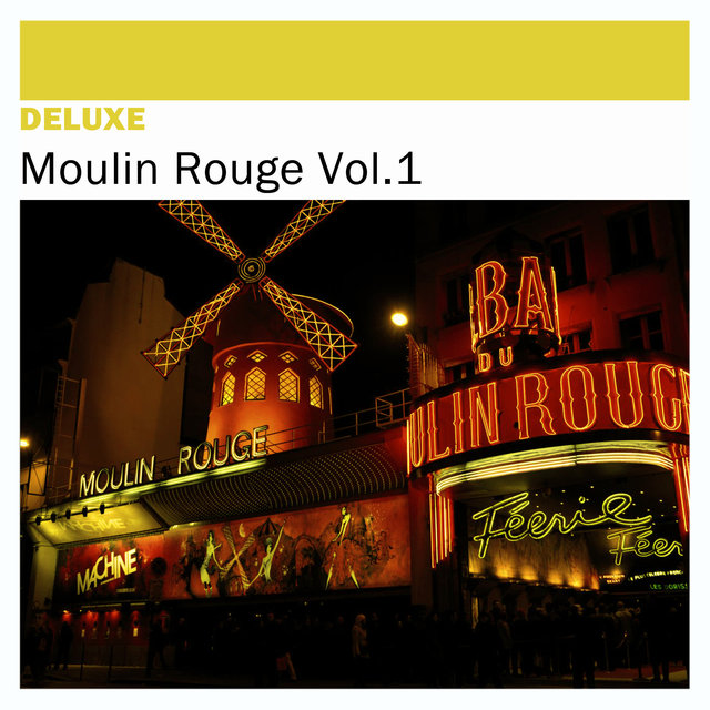 Deluxe: Moulin Rouge, Vol. 1