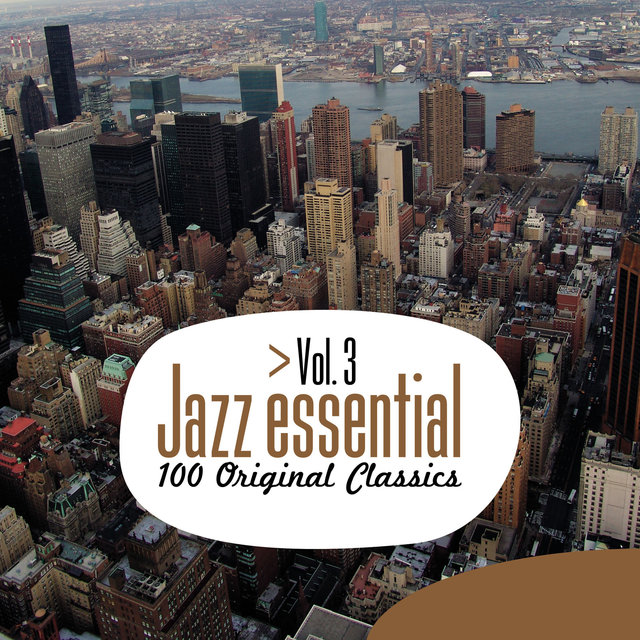 Jazz Essential - 100 Original Classics, Vol.3