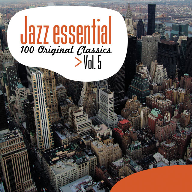 Couverture de Jazz Essential - 100 Original Classics, Vol.5