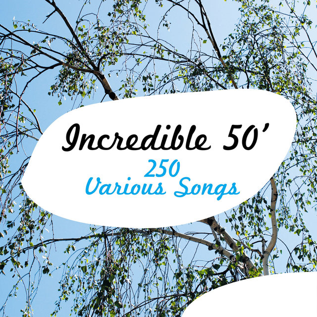 Couverture de Incredible 50' - 250 Various Songs