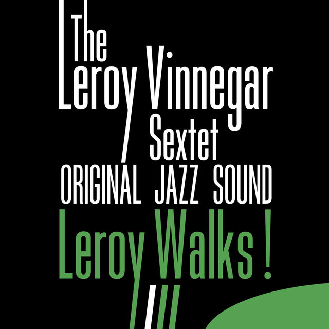 Original Jazz Sound: Leroy Walks !