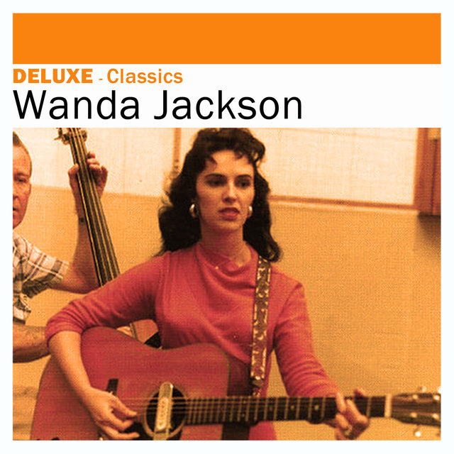 Deluxe: Classics - Wanda Jackson