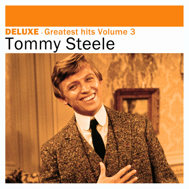 Deluxe: Greatest Hits, Vol. 3 - Tommy Steele