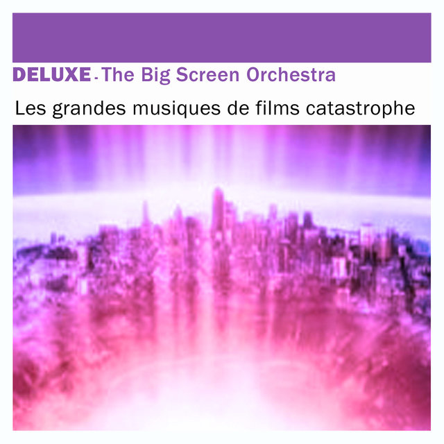 Couverture de Deluxe: Les grandes musiques de films catastrophe