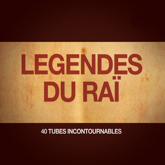 Couverture de Les légendes du Raï (40 tubes incontournables)