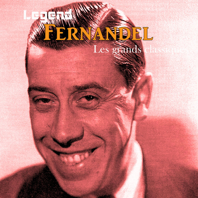 Legend: Fernandel, les grands classiques