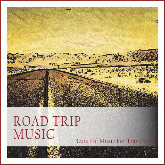 Road Trip Music (Beautiful Music for Traveling)