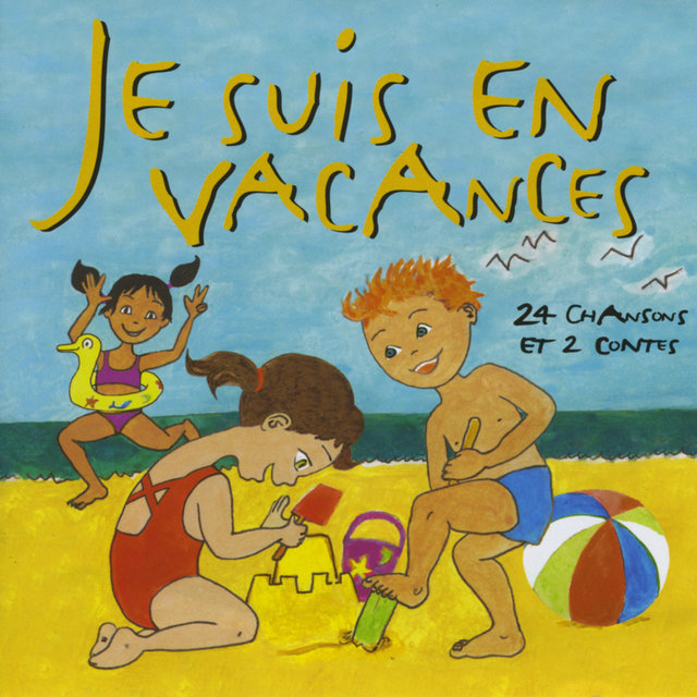 Je suis en vacances (24 chansons et 2 contes)