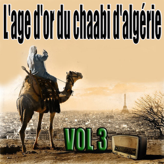 Couverture de L'âge d'or du chaâbi d'Algérie, Vol. 3