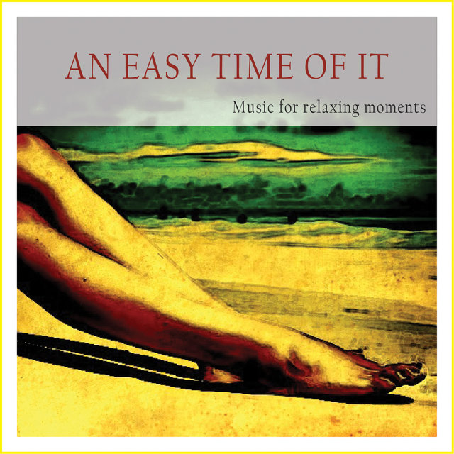 Couverture de An Easy Time of It (Music for Relaxing Moments)