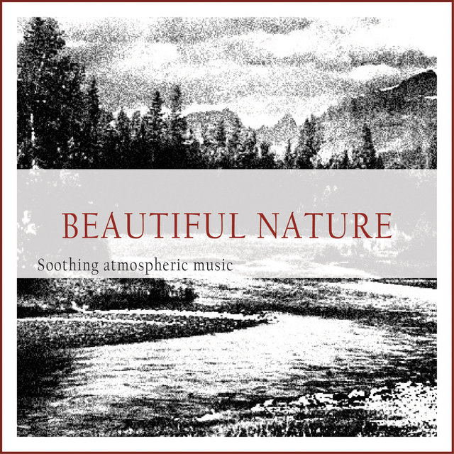 Couverture de Beautiful Nature (Soothing Atmospheric Music)