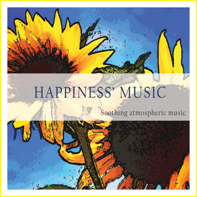 Happiness' Music (Soothing Atmospheric Music)