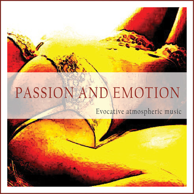 Passion and Emotion (Evocative Atmospheric Music)