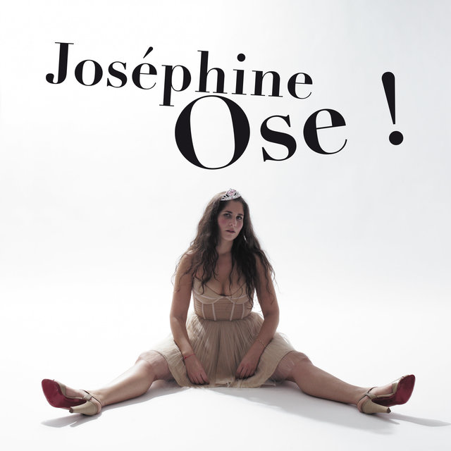 Joséphine ose !